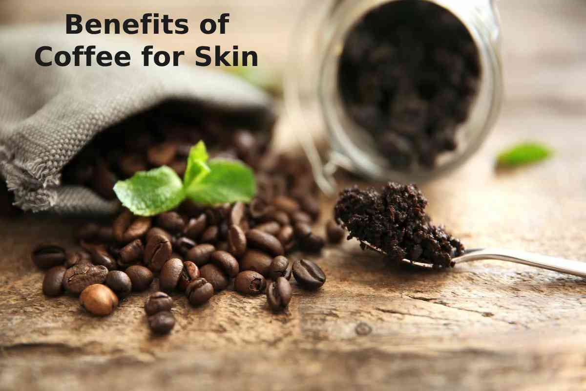 Benefits of Coffee for Skin